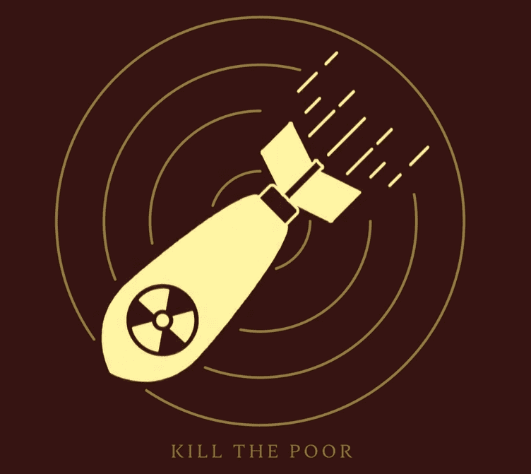 Kill the Poor