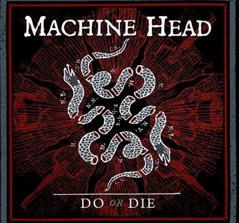 Do or Die Machine Head